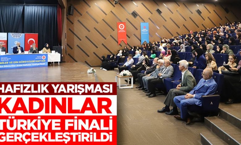 Hafızlık Yarışması Kadınlar Türkiye Finali Sakarya’da gerçekleştirildi