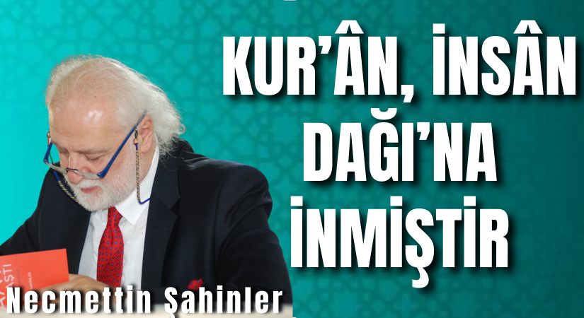 Kur’ân’ın Dağ Misali İnsana Anlatışı Kur’ân’ın Dağ Misali İnsana Anlatışı