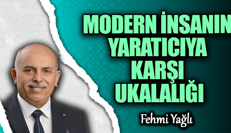Modern İnsan ve Yaratıcıya Karşı Sorumlulukları Modern İnsan ve Yaratıcıya Karşı Sorumlulukları