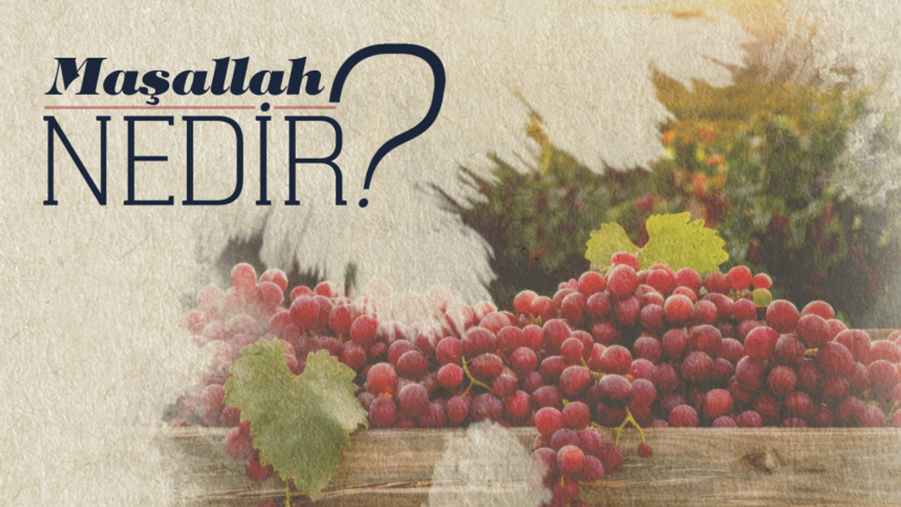 Maşallah İfadesinin Anlamı ve Kullanımı Maşallah İfadesinin Anlamı ve Kullanımı